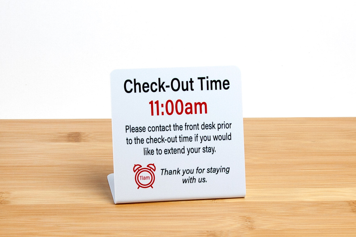 Check-out time is 11:00am hotel guest room signs are easy to display on counters and tables. These L style plastic signs are ideal for any hotel guest room.